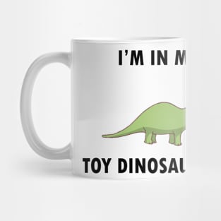 I'm In My Toy Dinosaur Era Mug